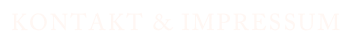 KONTAKT & IMPRESSUM